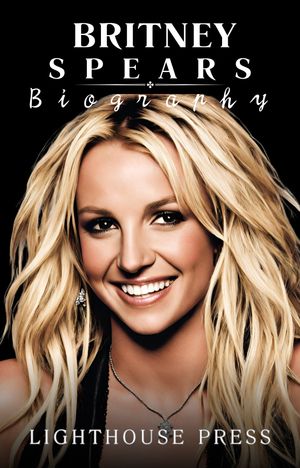 Britney Spears Biography: Rebellion & Resilience