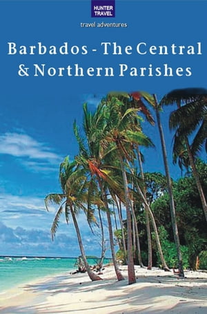 Barbados - The Central & Northern Parishes