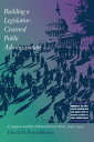 Building a Legislative-Centered Public Administration Congress and the Administrative State, 1946-1999