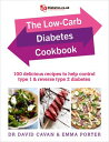 The Low-Carb Diabetes Cookbook 100 delicious recipes to help control type 1 and ...