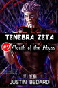 Tenebra Zeta #9: Mouth of the Abyss【電子書籍】[ Justin Bedard ]