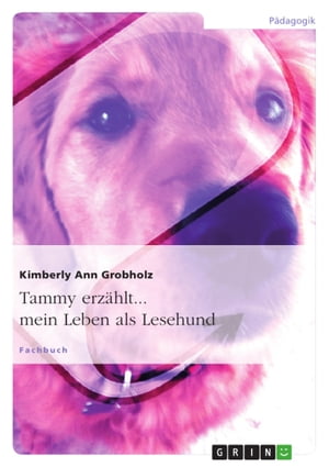 Tammy erzählt... mein Leben als Lesehund