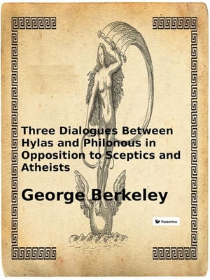 ŷKoboŻҽҥȥ㤨Three Dialogues Between Hylas and Philonous in Opposition to Sceptics and AtheistsŻҽҡ[ George Berkeley ]פβǤʤ120ߤˤʤޤ