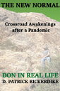 ŷKoboŻҽҥȥ㤨The New Normal: Crossroad Awakenings After a Pandemic: Don in Real Life Book 2Żҽҡ[ D. Patrick Bickerdike ]פβǤʤ106ߤˤʤޤ