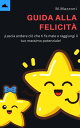 Guida Alla Felicita?【電子書籍】[ Alpz Ita