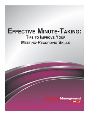 Effective Minute-Taking: Tips to Improve Your Meeting-Recording Skills