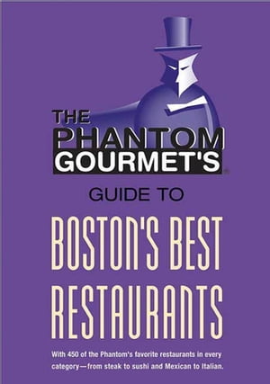 Phantom Gourmet Guide to Boston's Best Restaurants