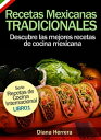 Recetas Mexicanas Tradicionales Descubre las mejores recetas de cocina mexicana