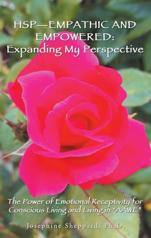 HspーEmpathic and Empowered: Expanding My Perspective