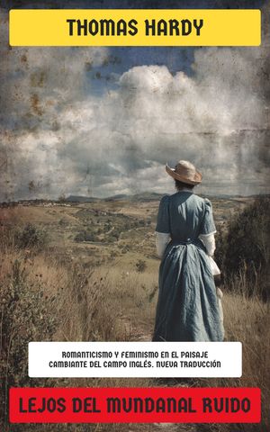ŷKoboŻҽҥȥ㤨Lejos del mundanal ruido Romanticismo y feminismo en el paisaje cambiante del campo ingl?sŻҽҡ[ Thomas Hardy ]פβǤʤ150ߤˤʤޤ