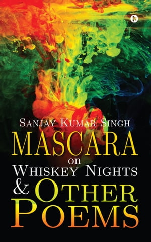 Mascara on Whiskey Nights & Other Poems【電子