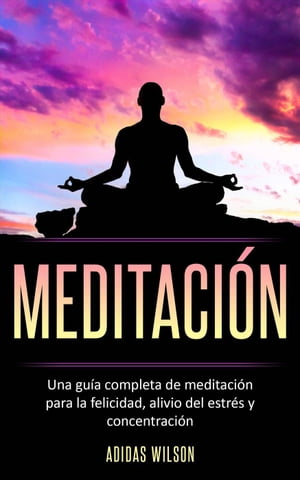 Meditacion【電子書籍】[ Adidas Wilson ]