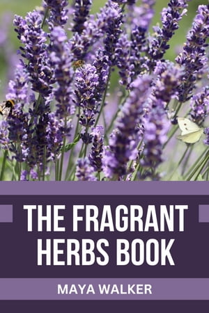 THE FRAGRANT HERBS BOOK