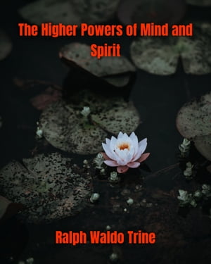 The Higher Powers of Mind and Spirit