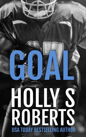 Goal A Completion Novel, #2Żҽҡ[ Holly S. Roberts ]