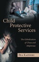 ŷKoboŻҽҥȥ㤨Child Protective Services The Globalization of Chaos and MisfortuneŻҽҡ[ Bea Kapinski ]פβǤʤ960ߤˤʤޤ