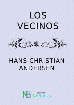 Los vecinosŻҽҡ[ Hans Christian Andersen ]