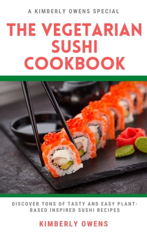 The Vegetarian Sushi Cookbook