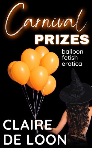 Carnival Prizes Looner Love, #2【電子書籍】[ Claire De Loon ]