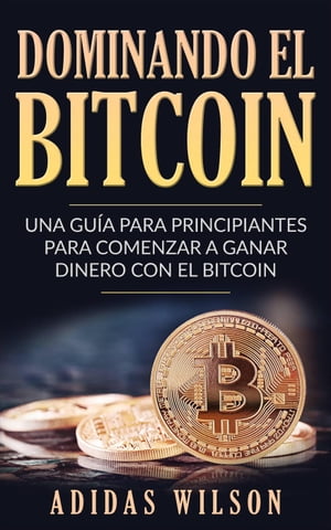 Dominando el bitcoin【電子書籍】[ Adidas Wilson ]