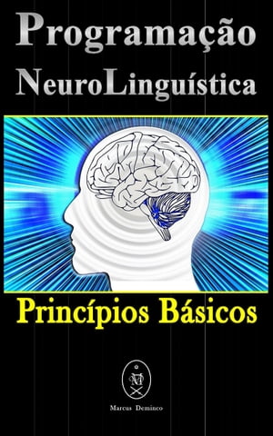 Programação NeuroLinguística – Princípios Básicos