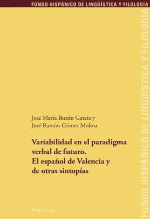 Variabilidad en el paradigma verbal de futuro. El español de Valencia y de otras sintopías