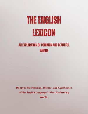 The English Lexicon: An Exploration of Common and Beautiful WordsŻҽҡ[ Saiful Alam ]