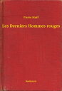 Les Derniers Hommes rouges【電子書籍】[ Pi