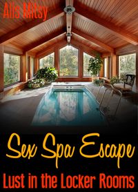 Sex Spa Escape: Lust in the Locker Rooms