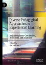 Diverse Pedagogical Approaches to Experiential Learning Multidisciplinary Case Studies, Reflections, and Strategies【電子書籍】