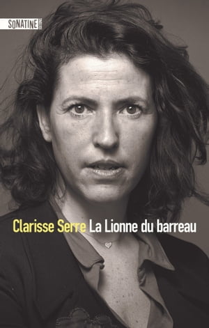 La Lionne du barreau【電子書籍】[ Clarisse SERRE ]