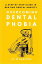 Overcoming Dental Phobia: A Step by Step Guide in Beating Dental Anxiety