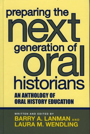 Preparing the Next Generation of Oral Historians