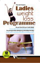 Ladies Weight Loss Programme How to lose weight and maintain it through life【電子書...
