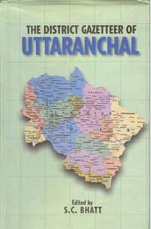 The District Gazetteers of Uttaranchal