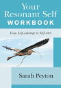 Your Resonant Self Workbook: From Self-sabotage to Self-care【電子書籍】 Sarah Peyton