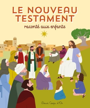 Le Nouveau Testament racont aux enfants【電子書籍】 Laureen Bouyssou