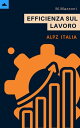 Efficienza Sul Lavoro【電子書籍】[ Alpz It