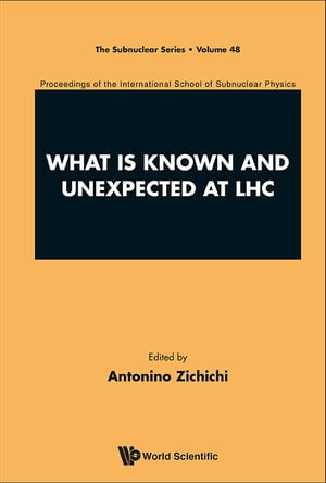 What Is Known And Unexpected At Lhc - Proceedings Of The International School Of Subnuclear Physics