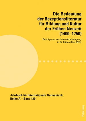 Die Bedeutung der Rezeptionsliteratur fuer Bildung und Kultur der Fruehen Neuzeit (1400–1750)