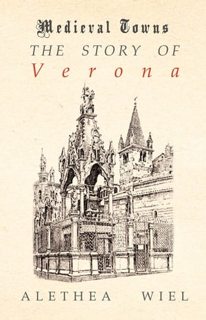 The Story of Verona (Medieval Towns Series)