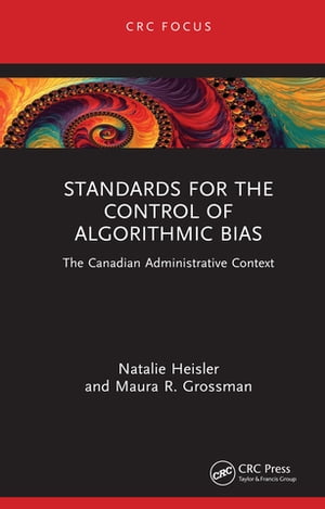 Standards for the Control of Algorithmic Bias The Canadian Administrative Context