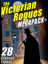 ŷKoboŻҽҥȥ㤨The Victorian Rogues MEGAPACK? 28 Classic TalesŻҽҡ[ Maurice Leblanc Maurice Maurice Leblanc Leblanc ]פβǤʤ109ߤˤʤޤ