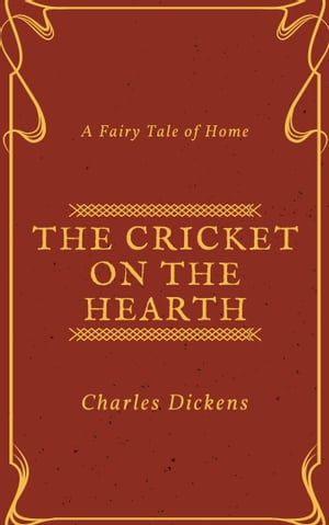 The Cricket on the Hearth (Annotated & Illustrated)