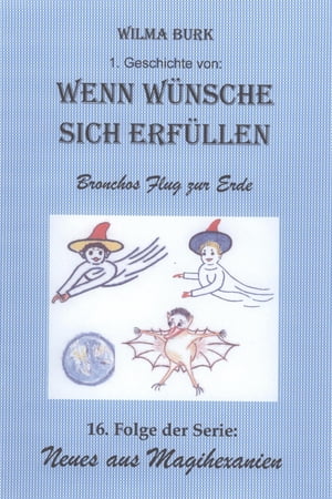 ŷKoboŻҽҥȥ㤨Wenn W?nsche sich erf?llen 1. Geschichte 16. Folge von: Neues aus MagihexanienŻҽҡ[ Wilma Burk ]פβǤʤ200ߤˤʤޤ