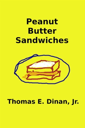 Peanut Butter Sandwiches【電子書籍】[ Thom