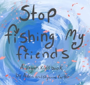 Stop Fishing My Friends【電子書籍】[ Aden Carter ]