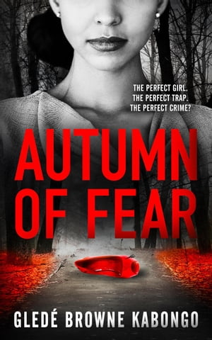 Autumn of Fear: A Gripping Psychological Thrille