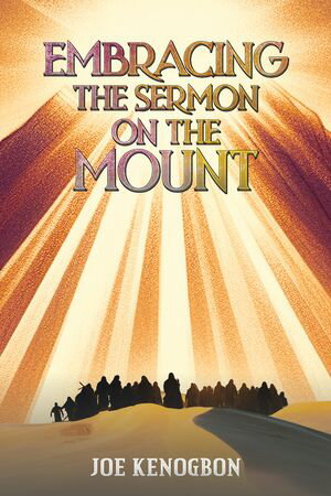 Embracing the Sermon on the Mount【電子書籍】[ Joe Kenogbon ]
