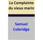 La Complainte du vieux marin【電子書籍】[ Samuel Coleridge ]